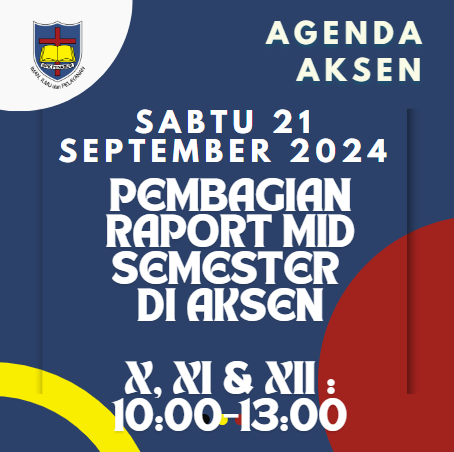 Agenda AKSEN - Sabtu, 21 September 2024: Pembagian Raport Mid Semester di SMAK 7 PENABUR Jakarta