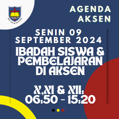 AGENDA AKSEN - Senin, 9 September 2024: Ibadah Siswa & Pembelajaran di SMAK 7 PENABUR Jakarta