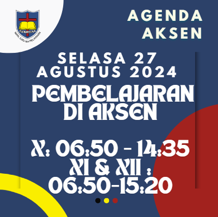 AGENDA AKSEN - SELASA 27 AGUSTUS 2024 Pembelajaran di SMAK 7 PENABUR Jakarta