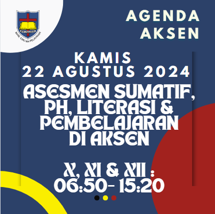 AGENDA AKSEN - KAMIS 22 AGUSTUS 2024 ASESMEN SUMATIF, PH, LITERASI & PEMBELAJARAN di SMAK 7 PENABUR Jakarta