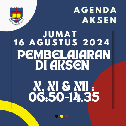 AGENDA AKSEN - JUMAT 16 AGUSTUS 2024 Pembelajaran di SMAK 7 PENABUR Jakarta