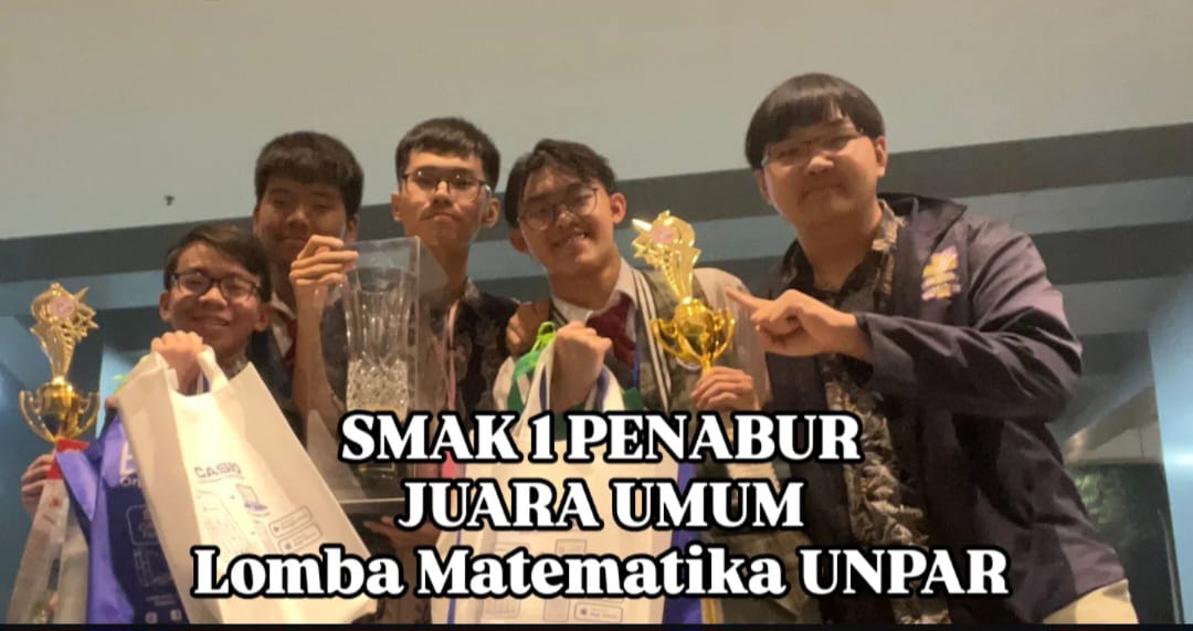 Prestasi Tim Matematika SMAK 1 PENABUR Jakarta di ajang Lomba Matematika UNPAR