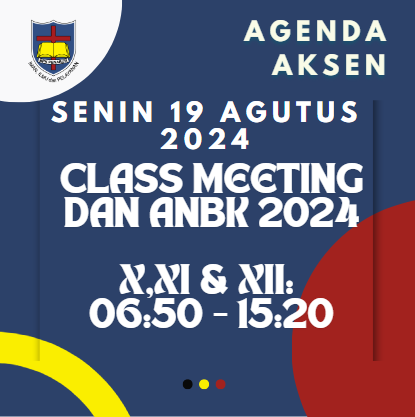 AGENDA AKSEN - SENIN 19 AGUSTUS 2024 CLASS MEETING & ANBK 2024 di SMAK 7 PENABUR Jakarta