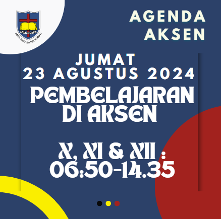 AGENDA AKSEN - JUMAT 23 AGUSTUS 2024 Pembelajaran di SMAK 7 PENABUR Jakarta