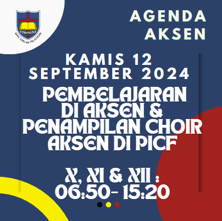 AGENDA AKSEN - Kamis, 12 September 2024: Pembelajaran & Penampilan Choir AKSEN di SMAK 7 PENABUR Jakarta