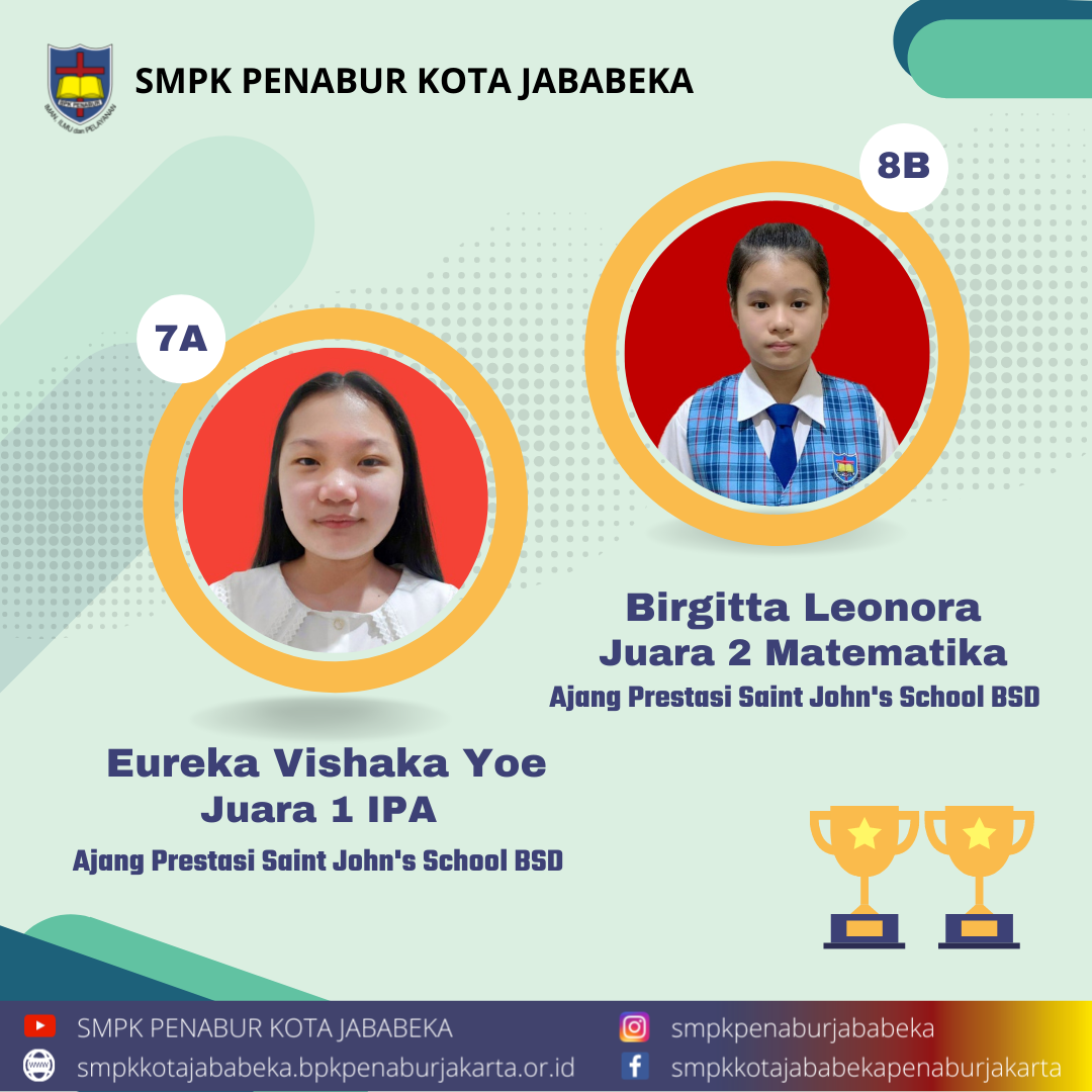 Juara 1 IPA - Eureka Vishaka Yoe (7A) Juara 2 Matematika - Birgitta Leonora (8B) dalam Ajang Prestasi Saint John's School BSD