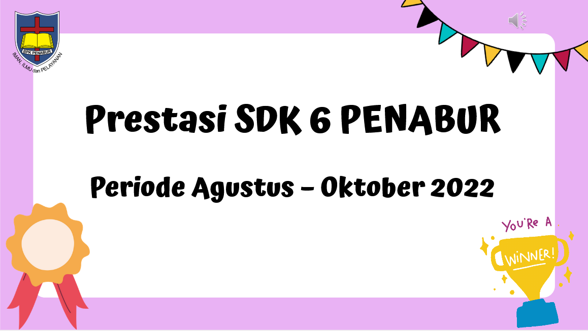Prestasi SDK 6 PENABUR Jakarta Periode Agustus - Oktober 2022