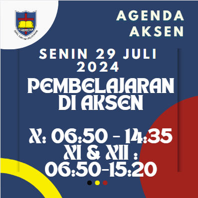 AGENDA AKSEN - SENIN 29 JULI 2024  Pembelajaran di SMAK 7 PENABUR Jakarta