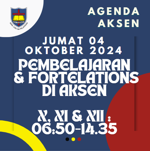 AGENDA AKSEN - Jumat, 04 Oktober 2024: Pembelajaran dan Fortelations Menuju Final di SMAK 7 PENABUR Jakarta