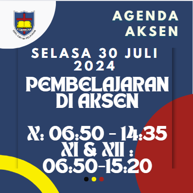 AGENDA AKSEN - SELASA 30 JULI 2024 Pembelajaran di SMAK 7 PENABUR Jakarta