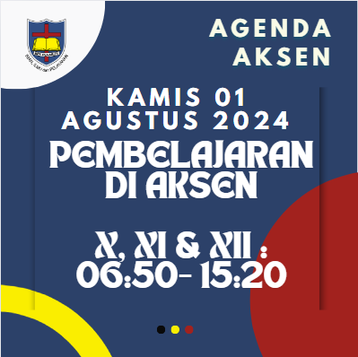 AGENDA AKSEN - KAMIS 01 AGUSTUS 2024 Pembelajaran di SMAK 7 PENABUR Jakarta