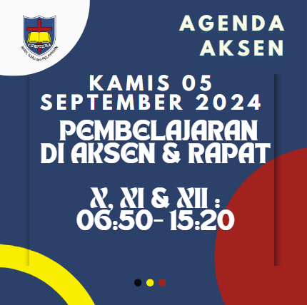 AGENDA AKSEN - Kamis 05 September 2024 Pembelajaran dan Rapat Fortelations di SMAK 7 PENABUR Jakarta.