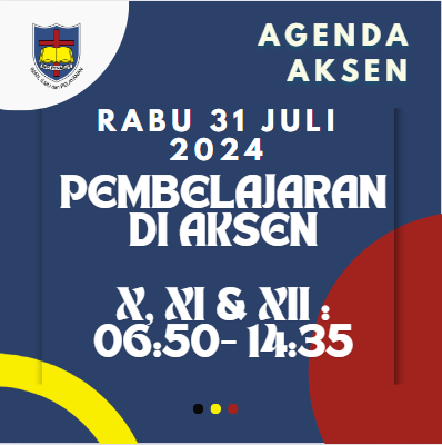 AGENDA AKSEN - RABU 31 JULI 2024 Pembelajaran di SMAK 7 PENABUR Jakarta