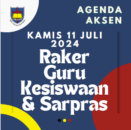 AGENDA AKSEN - KAMIS 11 JULI 2024 Rapat Kerja Guru SMAK 7 PENABUR Jakarta: Pemaparan Kesiswaan dan Sarana Prasarana