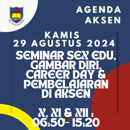 AGENDA AKSEN - Kamis, 29 Agustus 2024: Seminar Sex Edu, Gambar Diri, Career Day & Pembelajaran di AKSEN