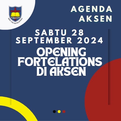 AGENDA AKSEN - Sabtu, 28 September 2024: Opening Fortelations di SMAK 7 PENABUR Jakarta