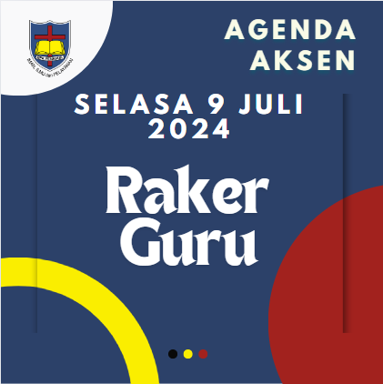 AGENDA AKSEN - SELASA 9 JULI 2024 Rapat Kerja Guru Dipimpin Kepala Sekolah SMAK 7 PENABUR Jakarta