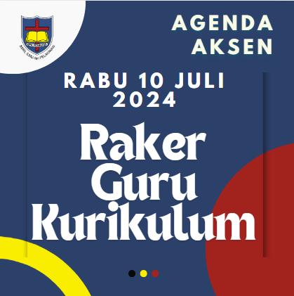 AGENDA AKSEN - RABU 10 JULI 2024 Rapat Kerja Guru SMAK 7 PENABUR Jakarta: Pemaparan Kurikulum dan Perkenalan Guru Baru