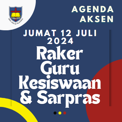 AGENDA AKSEN - JUMAT 12 JULI 2024 Rapat Kerja Guru SMAK 7 PENABUR Jakarta: Pemaparan Kesiswaan dan Sarana Prasarana