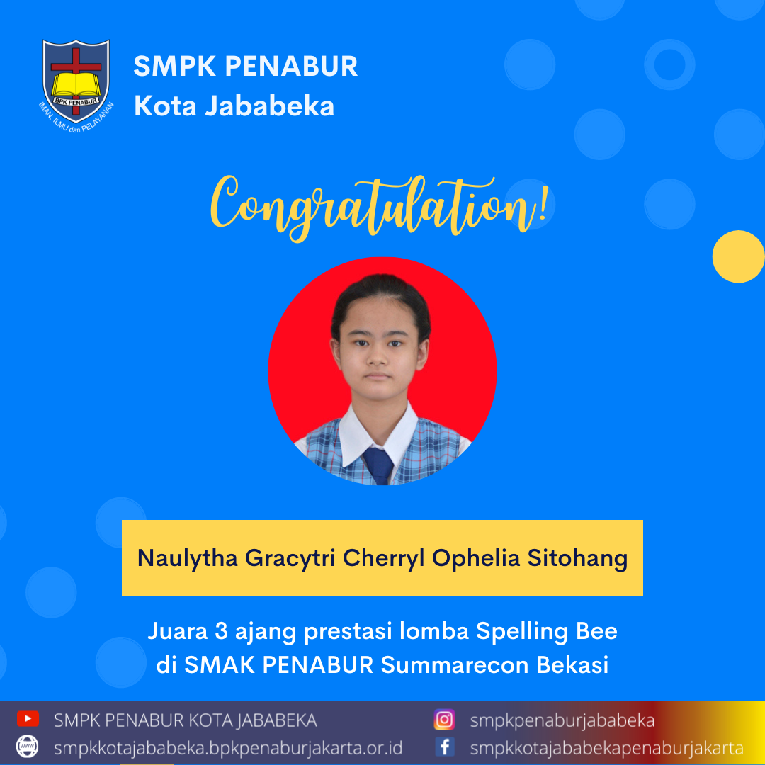 Naulytha Gracytri Cherryl Ophelia Sitohang Juara 3 ajang prestasi lomba Spelling Bee di SMAK PENABUR Summarecon Bekasi