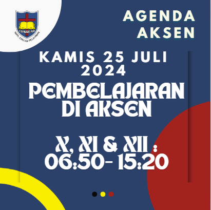 AGENDA AKSEN - KAMIS 25 JULI 2024 Pembelajaran di SMAK 7 PENABUR Jakarta