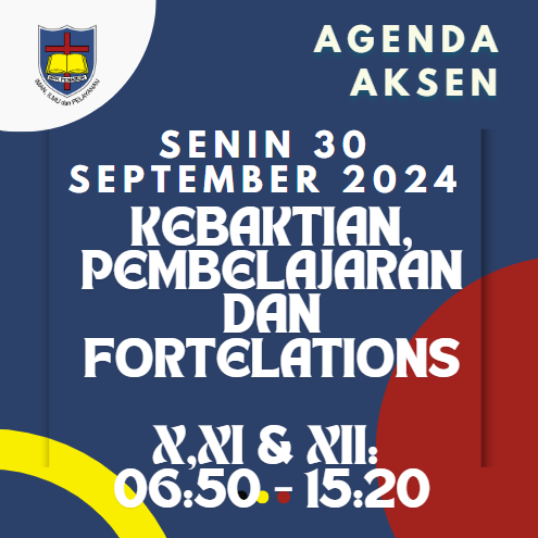 AGENDA AKSEN - Senin, 30 September 2024: Kebaktian, Pembelajaran, dan Fortelations di SMAK 7 PENABUR Jakarta