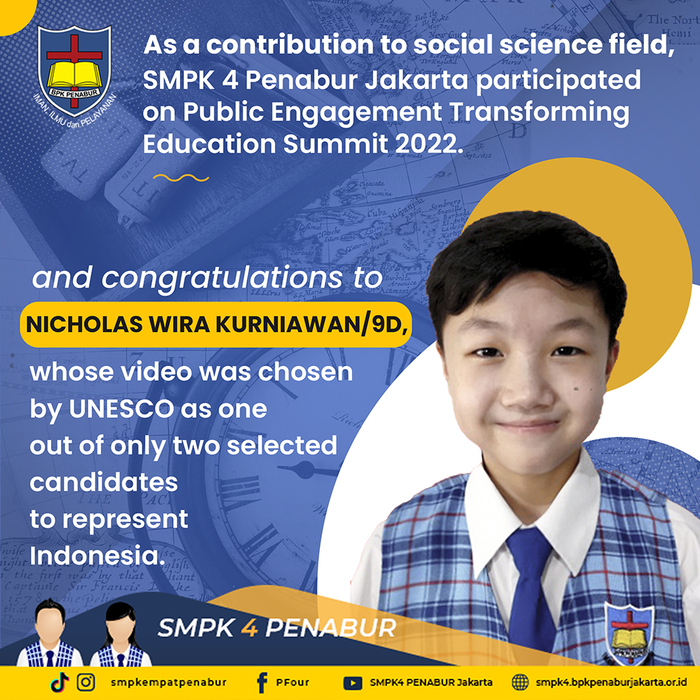 Public Engagement Transforming Education Summit 2022 : Nicholas Wira Kurniawan (9D) was chosen by UNESCO as one out of only two selected candidates to represent Indonesia